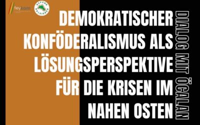 Demokratischer Konföderalismus als Lösungsperspektive für die Krisen im Nahen Osten